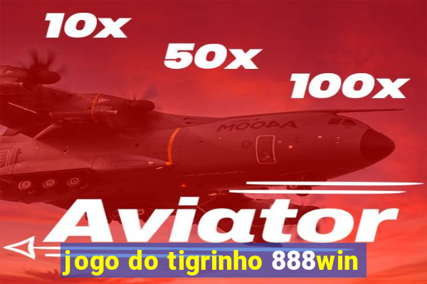 jogo do tigrinho 888win